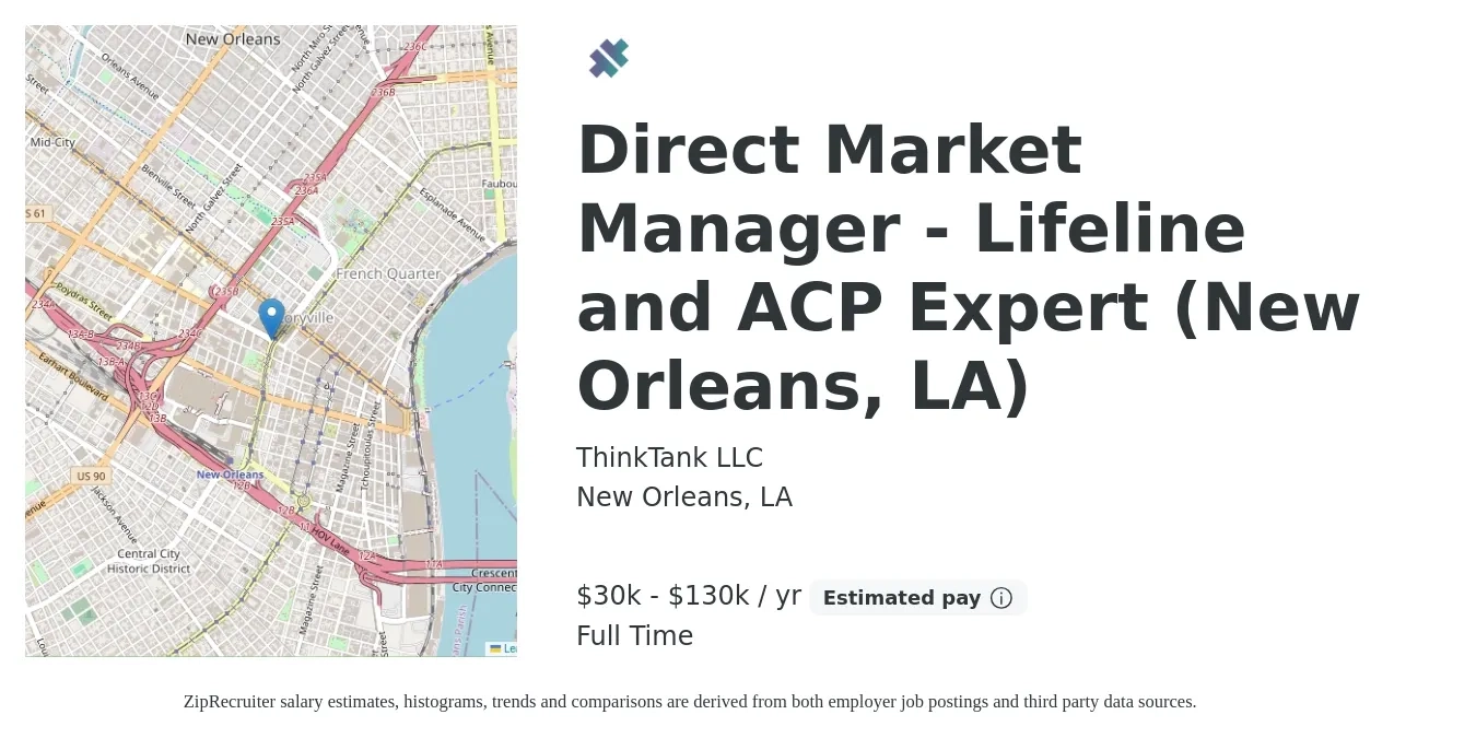 ThinkTank LLC job posting for a Direct Market Manager - Lifeline and ACP Expert (New Orleans, LA) in New Orleans, LA with a salary of $30,000 to $130,000 Yearly with a map of New Orleans location.