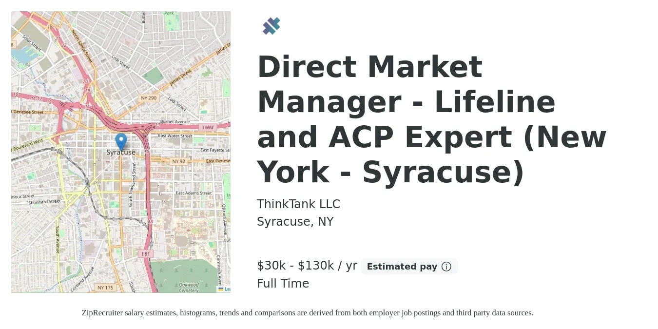 ThinkTank LLC job posting for a Direct Market Manager - Lifeline and ACP Expert (New York - Syracuse) in Syracuse, NY with a salary of $30,000 to $130,000 Yearly with a map of Syracuse location.