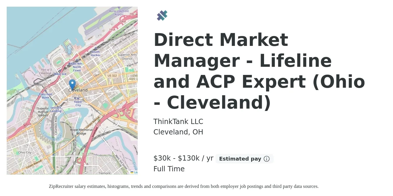ThinkTank LLC job posting for a Direct Market Manager - Lifeline and ACP Expert (Ohio - Cleveland) in Cleveland, OH with a salary of $30,000 to $130,000 Yearly with a map of Cleveland location.