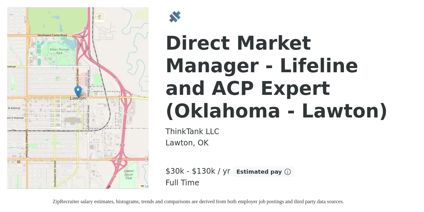 ThinkTank LLC job posting for a Direct Market Manager - Lifeline and ACP Expert (Oklahoma - Lawton) in Lawton, OK with a salary of $30,000 to $130,000 Yearly with a map of Lawton location.