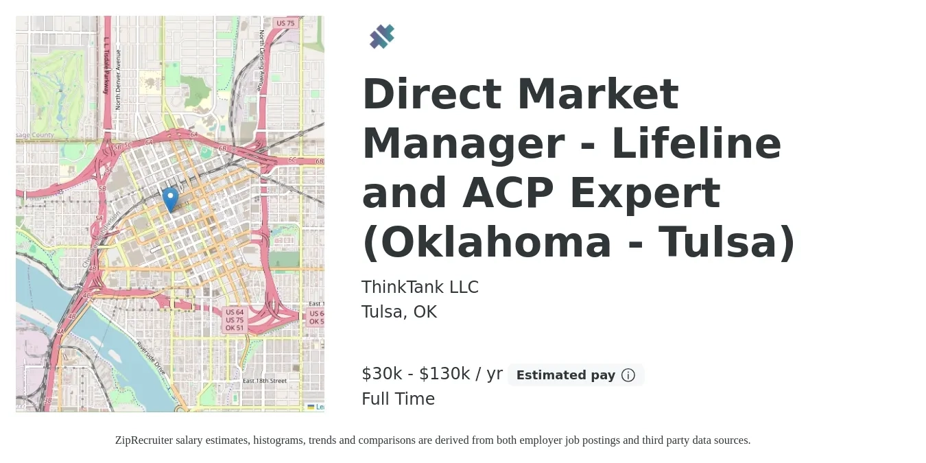 ThinkTank LLC job posting for a Direct Market Manager - Lifeline and ACP Expert (Oklahoma - Tulsa) in Tulsa, OK with a salary of $30,000 to $130,000 Yearly with a map of Tulsa location.