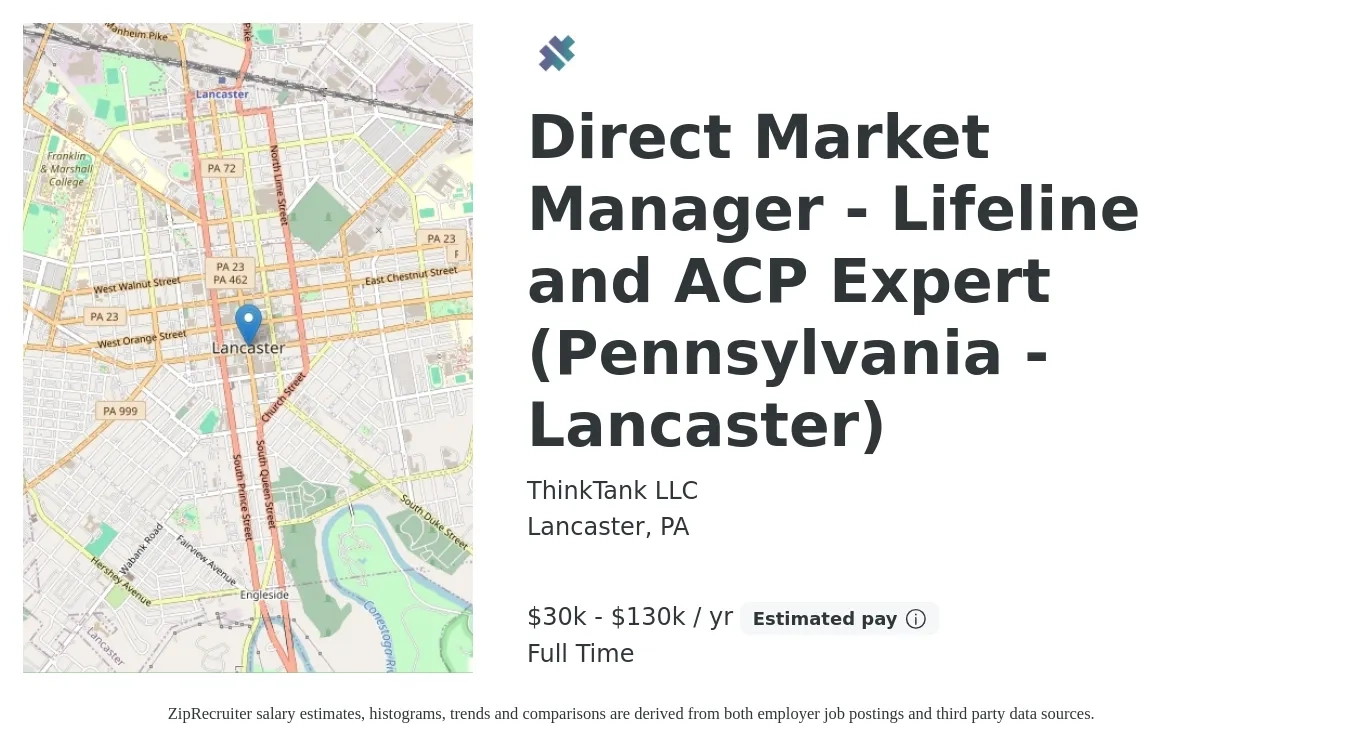 ThinkTank LLC job posting for a Direct Market Manager - Lifeline and ACP Expert (Pennsylvania - Lancaster) in Lancaster, PA with a salary of $30,000 to $130,000 Yearly with a map of Lancaster location.
