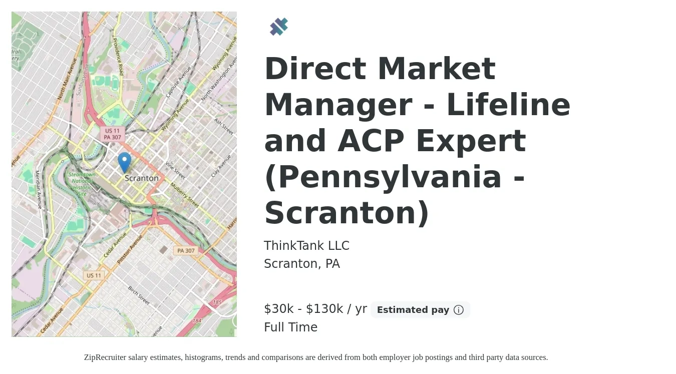 ThinkTank LLC job posting for a Direct Market Manager - Lifeline and ACP Expert (Pennsylvania - Scranton) in Scranton, PA with a salary of $30,000 to $130,000 Yearly with a map of Scranton location.