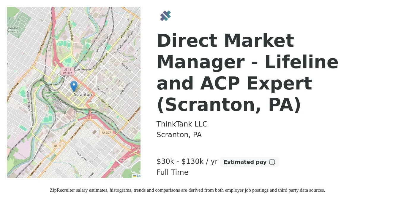 ThinkTank LLC job posting for a Direct Market Manager - Lifeline and ACP Expert (Scranton, PA) in Scranton, PA with a salary of $30,000 to $130,000 Yearly with a map of Scranton location.