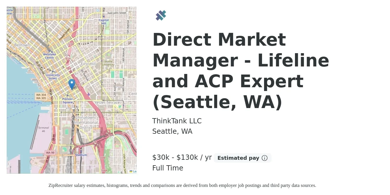 ThinkTank LLC job posting for a Direct Market Manager - Lifeline and ACP Expert (Seattle, WA) in Seattle, WA with a salary of $30,000 to $130,000 Yearly with a map of Seattle location.