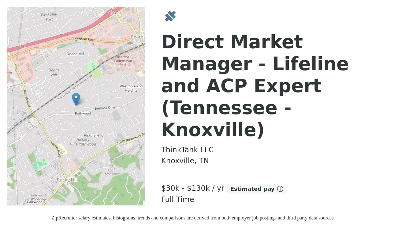 ThinkTank LLC job posting for a Direct Market Manager - Lifeline and ACP Expert (Tennessee - Knoxville) in Knoxville, TN with a salary of $30,000 to $130,000 Yearly with a map of Knoxville location.