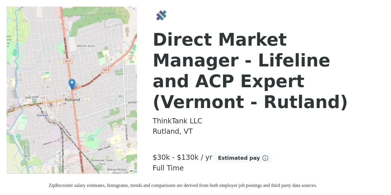 ThinkTank LLC job posting for a Direct Market Manager - Lifeline and ACP Expert (Vermont - Rutland) in Rutland, VT with a salary of $30,000 to $130,000 Yearly with a map of Rutland location.