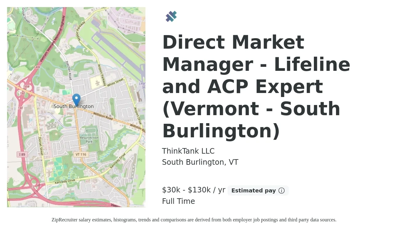 ThinkTank LLC job posting for a Direct Market Manager - Lifeline and ACP Expert (Vermont - South Burlington) in South Burlington, VT with a salary of $30,000 to $130,000 Yearly with a map of South Burlington location.