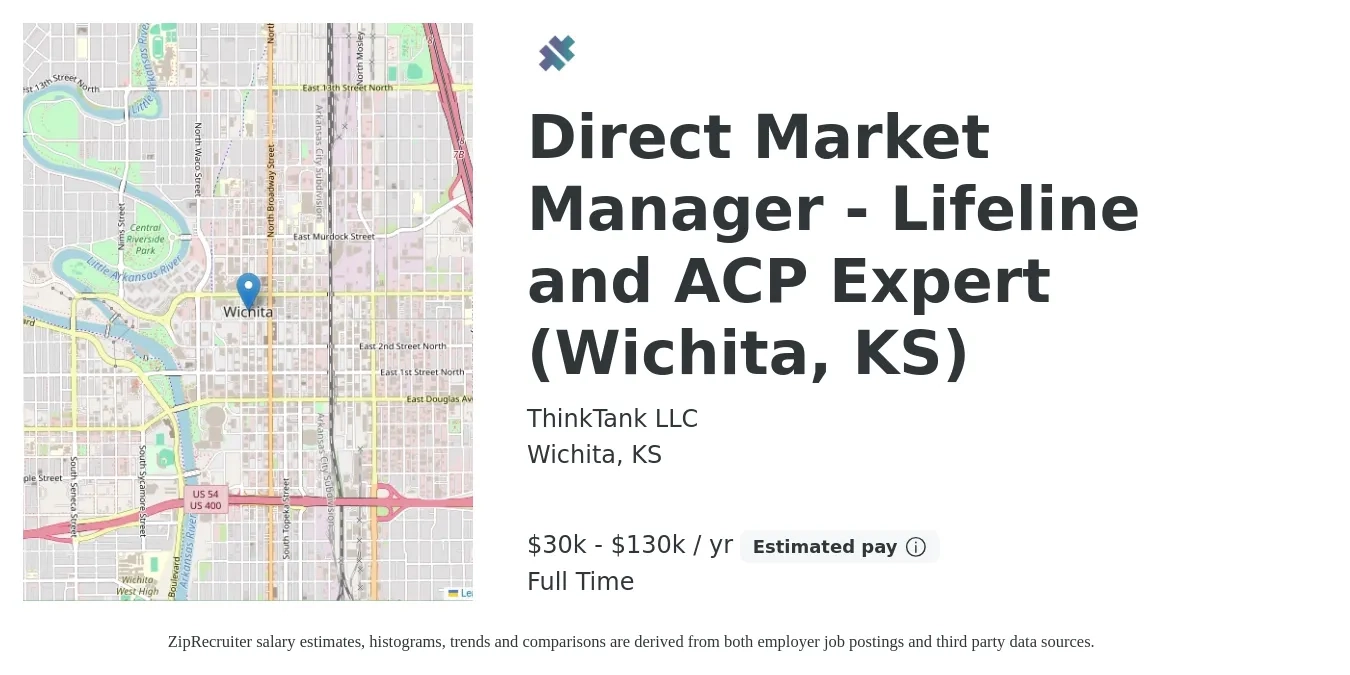 ThinkTank LLC job posting for a Direct Market Manager - Lifeline and ACP Expert (Wichita, KS) in Wichita, KS with a salary of $30,000 to $130,000 Yearly with a map of Wichita location.