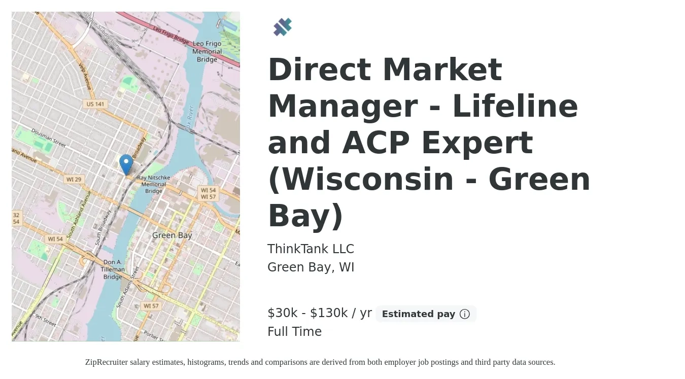 ThinkTank LLC job posting for a Direct Market Manager - Lifeline and ACP Expert (Wisconsin - Green Bay) in Green Bay, WI with a salary of $30,000 to $130,000 Yearly with a map of Green Bay location.