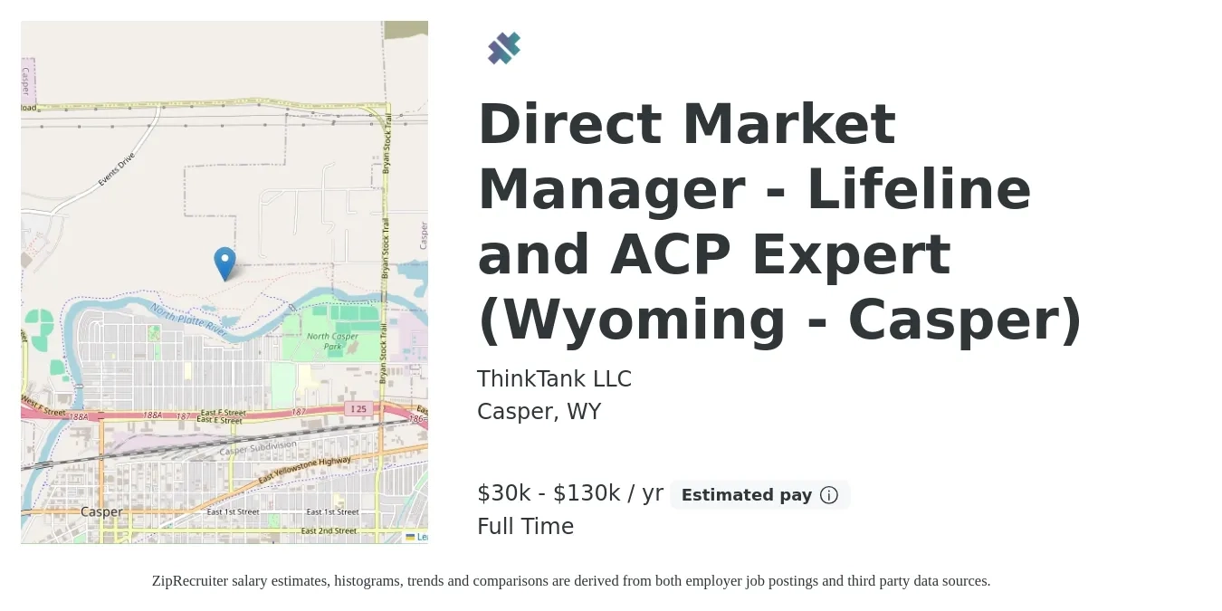 ThinkTank LLC job posting for a Direct Market Manager - Lifeline and ACP Expert (Wyoming - Casper) in Casper, WY with a salary of $30,000 to $130,000 Yearly with a map of Casper location.