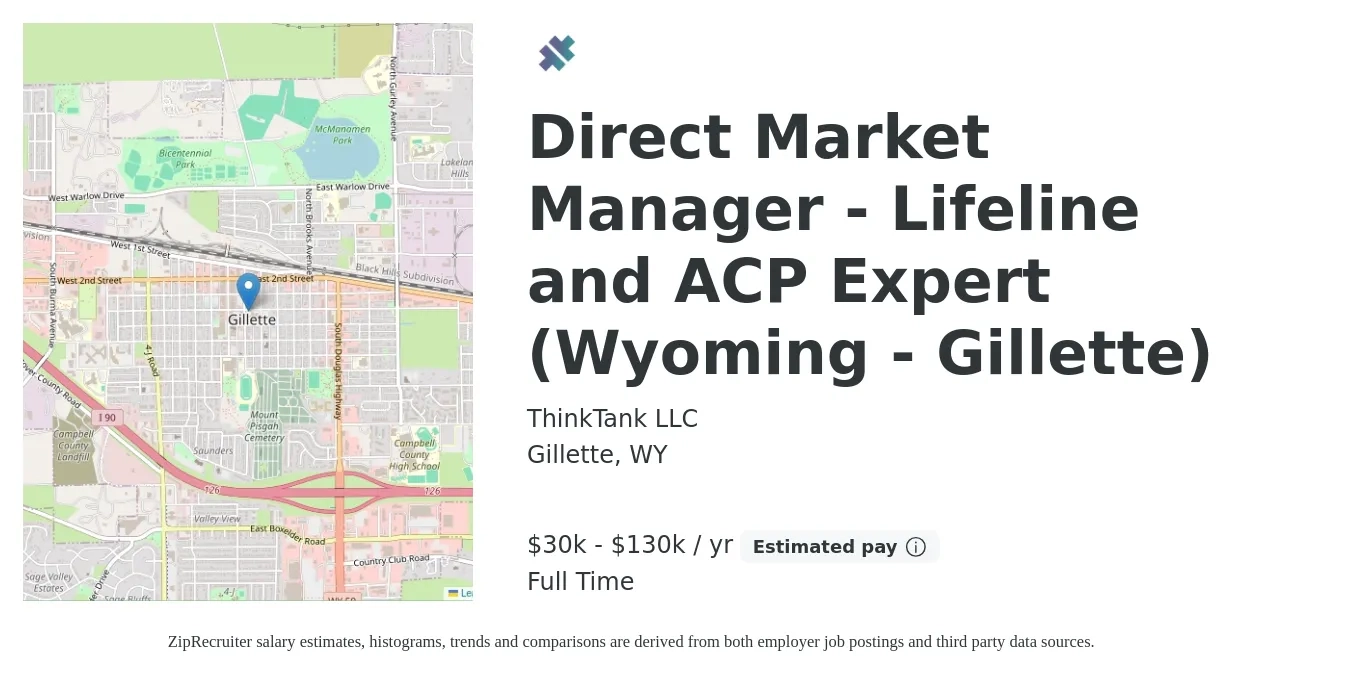 ThinkTank LLC job posting for a Direct Market Manager - Lifeline and ACP Expert (Wyoming - Gillette) in Gillette, WY with a salary of $30,000 to $130,000 Yearly with a map of Gillette location.