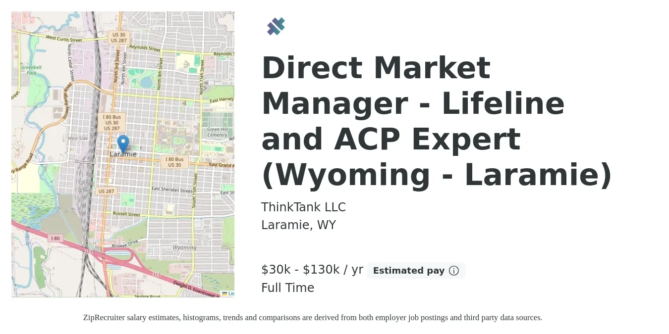 ThinkTank LLC job posting for a Direct Market Manager - Lifeline and ACP Expert (Wyoming - Laramie) in Laramie, WY with a salary of $30,000 to $130,000 Yearly with a map of Laramie location.