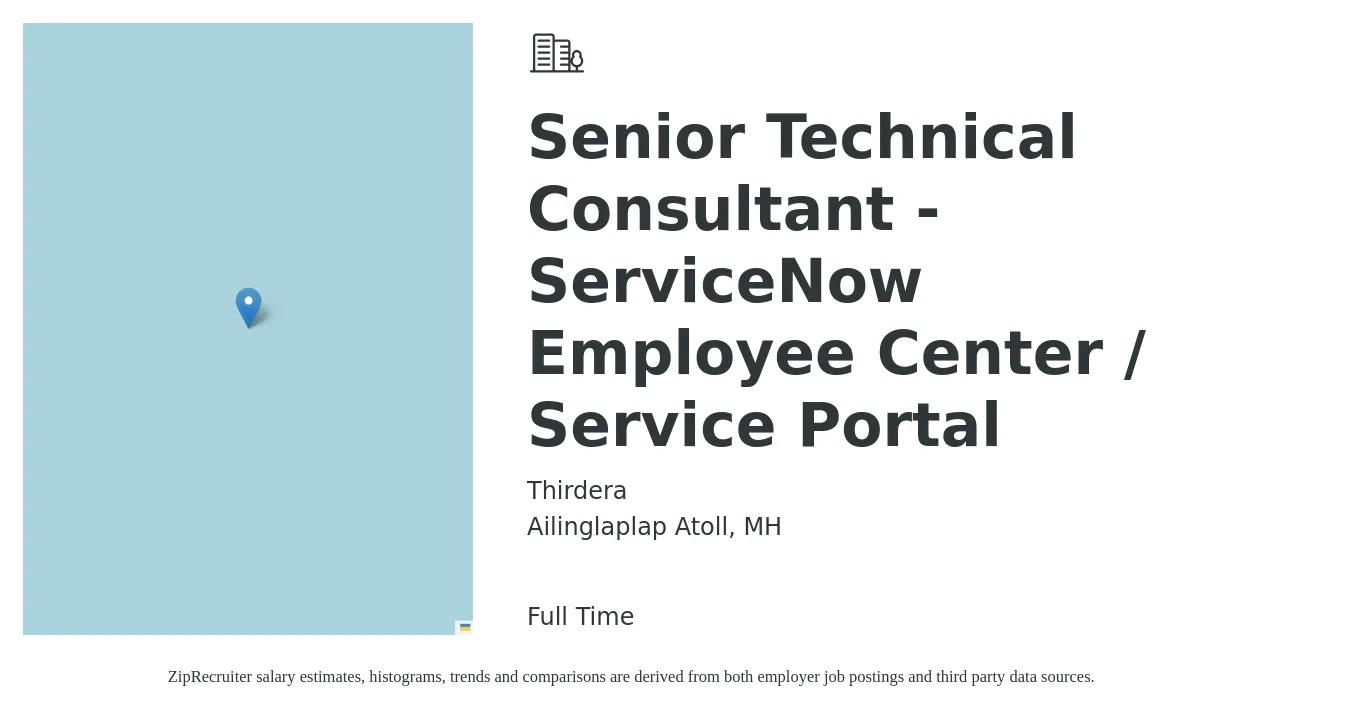 Thirdera job posting for a Senior Technical Consultant - ServiceNow Employee Center / Service Portal in Ailinglaplap Atoll, MH with a salary of $54 to $74 Hourly with a map of Ailinglaplap Atoll location.