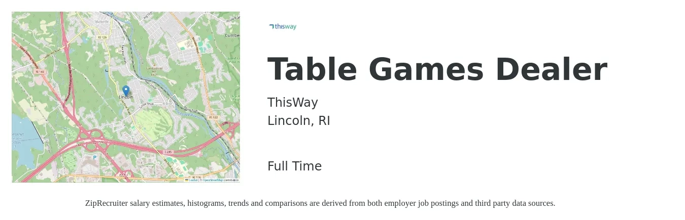 ThisWay job posting for a Table Games Dealer in Lincoln, RI with a salary of $10 to $14 Hourly with a map of Lincoln location.