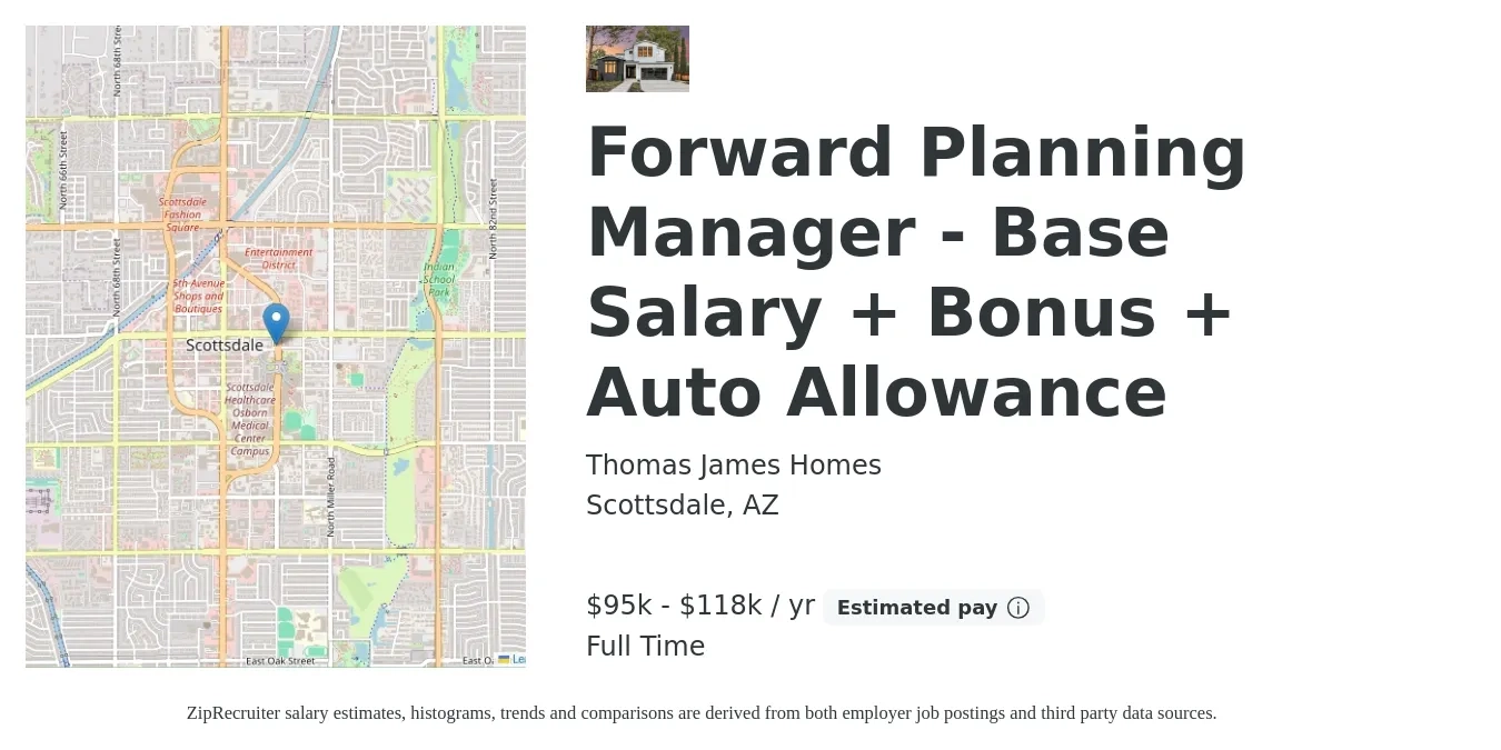 Thomas James Homes job posting for a Forward Planning Manager - Base Salary + Bonus + Auto Allowance in Scottsdale, AZ with a salary of $95,000 to $118,000 Yearly with a map of Scottsdale location.