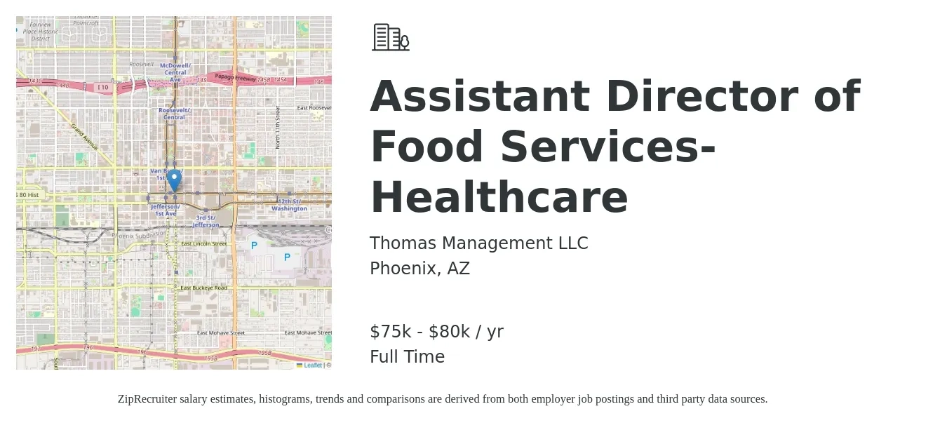 Thomas Management LLC job posting for a Assistant Director of Food Services-Healthcare in Phoenix, AZ with a salary of $75,000 to $80,000 Yearly with a map of Phoenix location.