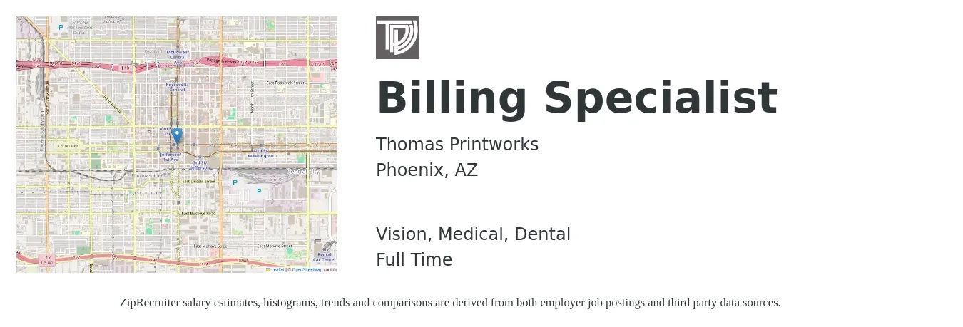 Thomas Printworks job posting for a Billing Specialist in Phoenix, AZ with a salary of $19 to $26 Hourly and benefits including retirement, vision, dental, life_insurance, and medical with a map of Phoenix location.