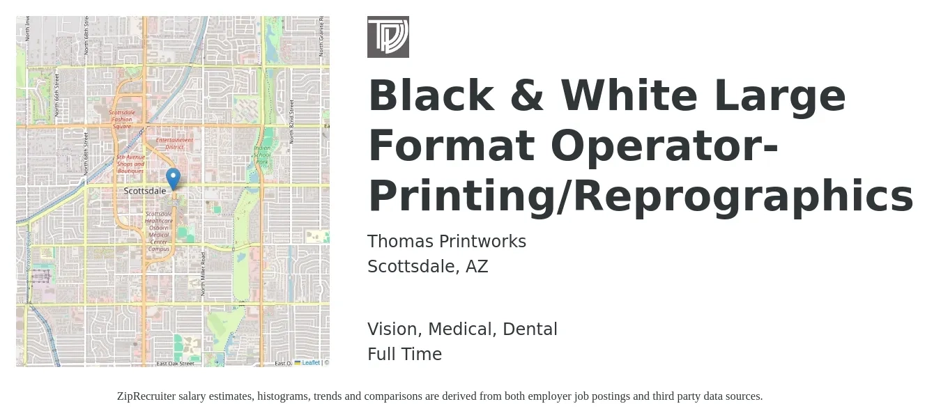 Thomas Printworks job posting for a Black & White Large Format Operator-Printing/Reprographics in Scottsdale, AZ with a salary of $17 to $21 Hourly and benefits including dental, life_insurance, medical, retirement, and vision with a map of Scottsdale location.