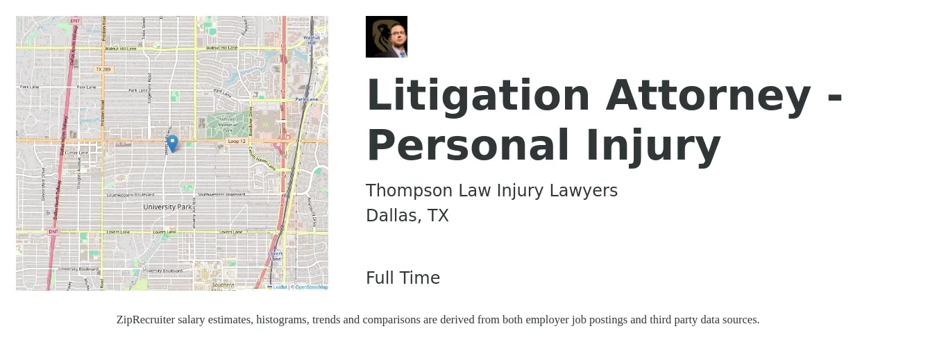 Thompson Law Injury Lawyers job posting for a Litigation Attorney - Personal Injury in Dallas, TX with a salary of $100,000 to $120,000 Yearly with a map of Dallas location.