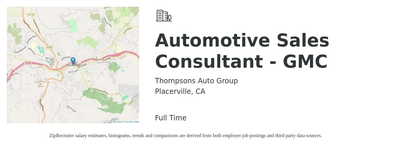 Thompsons Auto Group job posting for a Automotive Sales Consultant - GMC in Placerville, CA with a salary of $44,600 to $87,000 Yearly with a map of Placerville location.