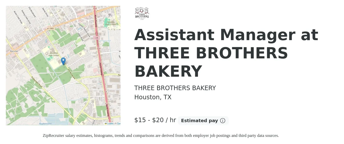 THREE BROTHERS BAKERY job posting for a Assistant Manager at THREE BROTHERS BAKERY in Houston, TX with a salary of $16 to $21 Hourly with a map of Houston location.