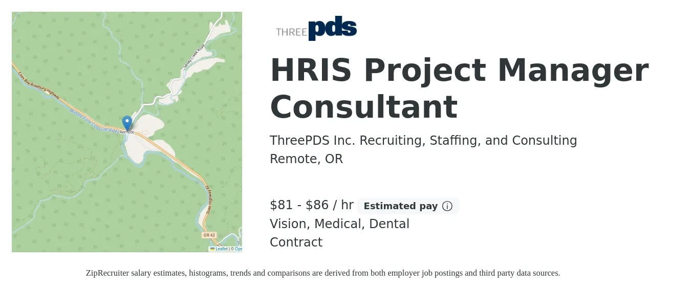 ThreePDS Inc. Recruiting, Staffing, and Consulting job posting for a HRIS Project Manager Consultant in Remote, OR with a salary of $85 to $90 Hourly and benefits including vision, dental, medical, and pto with a map of Remote location.