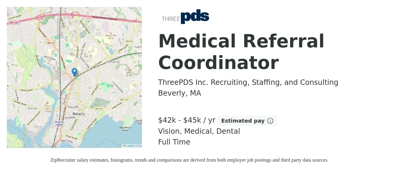 ThreePDS Inc. Recruiting, Staffing, and Consulting job posting for a Medical Referral Coordinator in Beverly, MA with a salary of $42,000 to $45,700 Yearly and benefits including dental, life_insurance, medical, pto, retirement, and vision with a map of Beverly location.