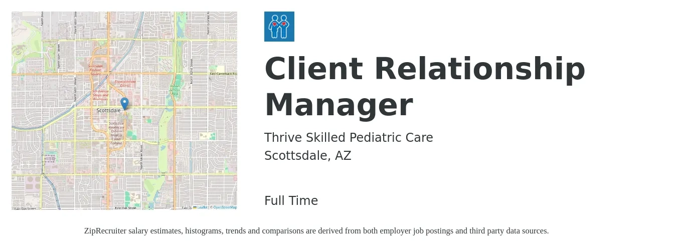 Thrive Skilled Pediatric Care job posting for a Client Relationship Manager in Scottsdale, AZ with a salary of $43,900 to $65,500 Yearly with a map of Scottsdale location.