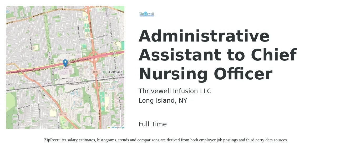 Thrivewell Infusion LLC job posting for a Administrative Assistant to Chief Nursing Officer in Long Island, NY with a salary of $104,200 to $173,400 Yearly with a map of Long Island location.