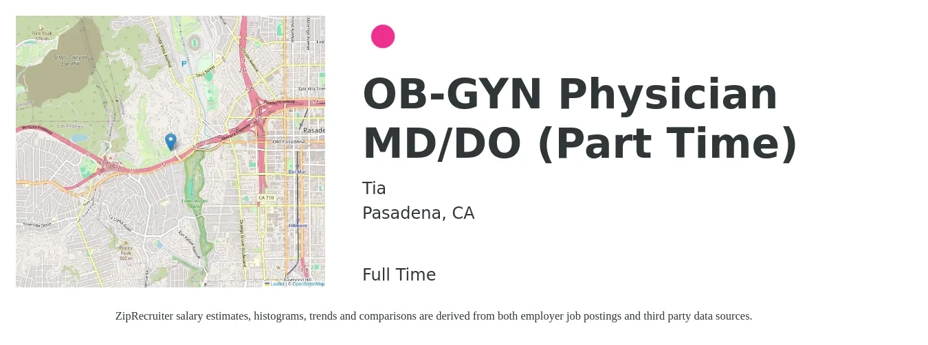 Tia job posting for a OB-GYN Physician MD/DO (Part Time) in Pasadena, CA with a salary of $261,800 to $272,700 Yearly with a map of Pasadena location.