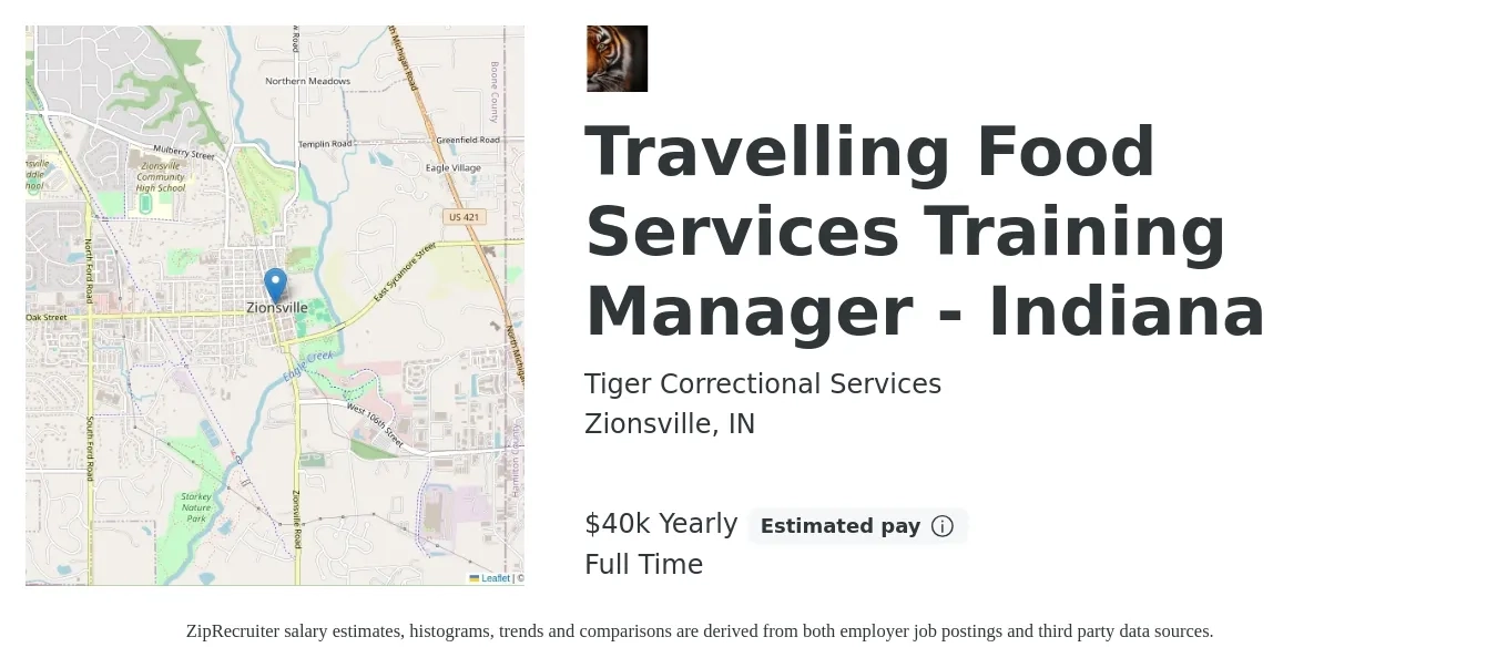 Tiger Correctional Services job posting for a Travelling Food Services Training Manager - Indiana in Zionsville, IN with a salary of $40,000 Yearly with a map of Zionsville location.