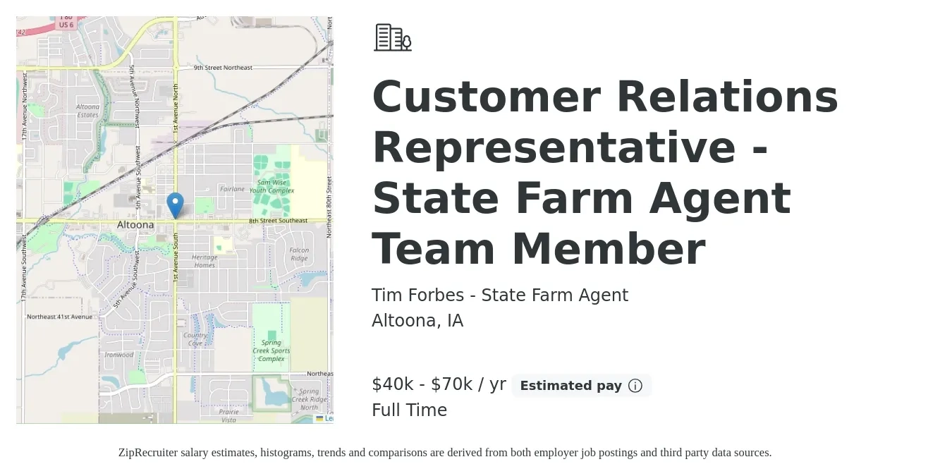 Tim Forbes - State Farm Agent job posting for a Customer Relations Representative - State Farm Agent Team Member in Altoona, IA with a salary of $40,000 to $70,000 Yearly with a map of Altoona location.
