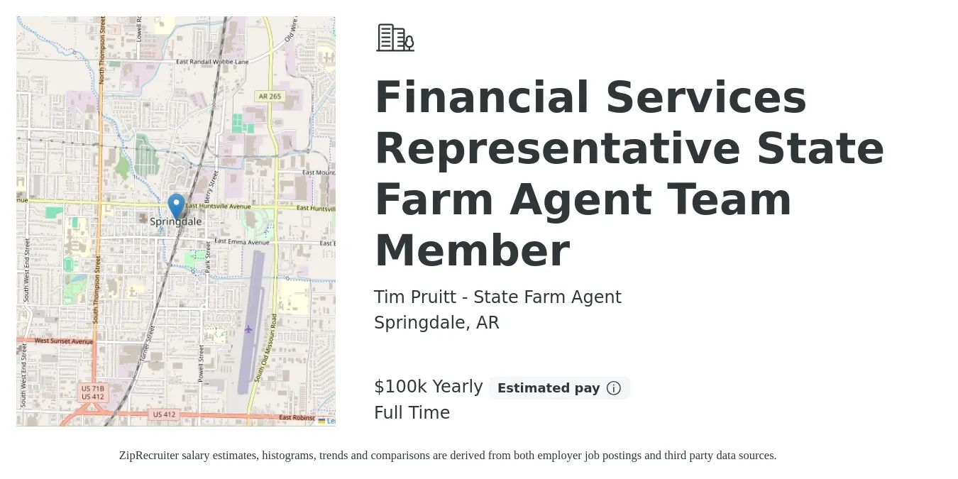 Tim Pruitt - State Farm Agent job posting for a Financial Services Representative State Farm Agent Team Member in Springdale, AR with a salary of $100,000 Yearly with a map of Springdale location.