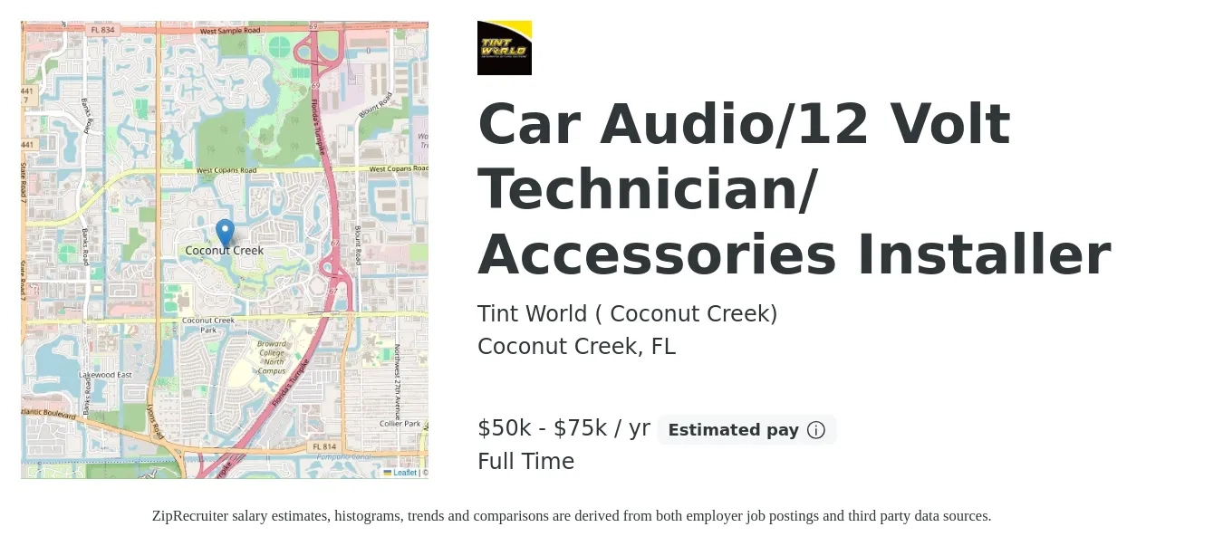 Tint World ( Coconut Creek) job posting for a Car Audio/12 Volt Technician/ Accessories Installer in Coconut Creek, FL with a salary of $50,000 to $75,000 Yearly (plus commission) and benefits including pto with a map of Coconut Creek location.