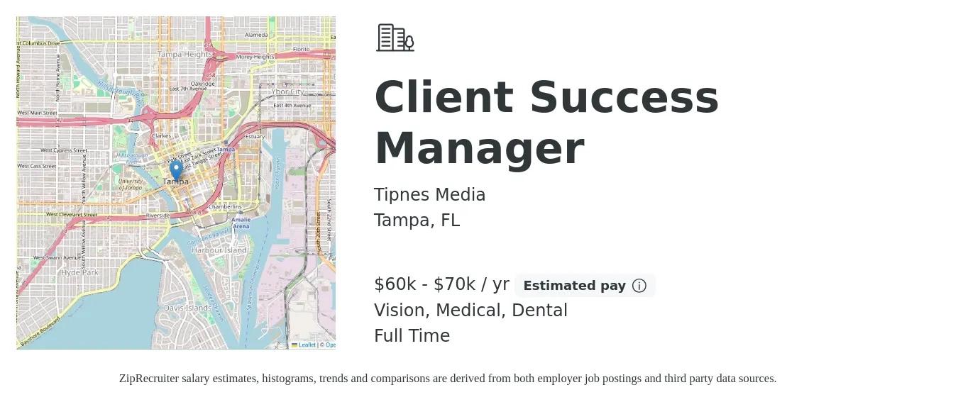 Tipnes Media job posting for a Client Success Manager in Tampa, FL with a salary of $60,000 to $70,000 Yearly and benefits including life_insurance, medical, vision, and dental with a map of Tampa location.