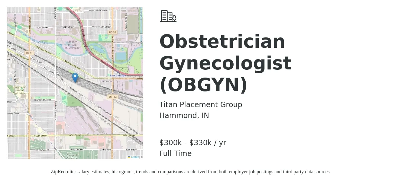 Titan Placement Group job posting for a Obstetrician Gynecologist (OBGYN) in Hammond, IN with a salary of $300,000 to $330,000 Yearly with a map of Hammond location.