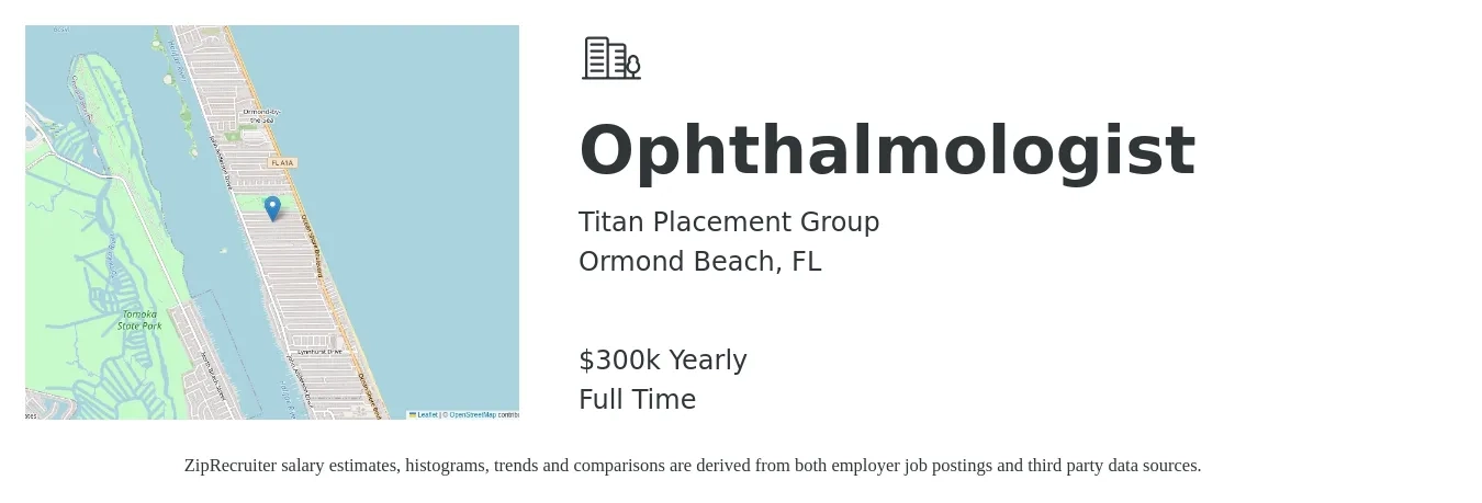 Titan Placement Group job posting for a Ophthalmologist in Ormond Beach, FL with a salary of $300,000 Yearly with a map of Ormond Beach location.