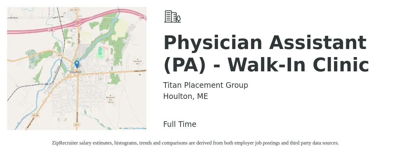 Titan Placement Group job posting for a Physician Assistant (PA) - Walk-In Clinic in Houlton, ME with a salary of $89,500 to $121,300 Yearly with a map of Houlton location.