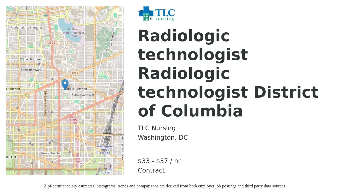 TLC Nursing job posting for a Radiologic technologist Radiologic technologist District of Columbia in Washington, DC with a salary of $35 to $39 Hourly with a map of Washington location.