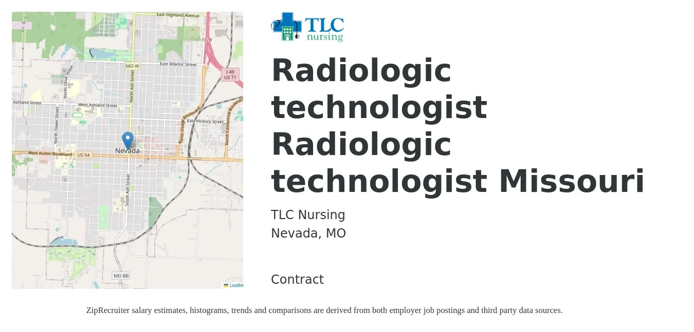 TLC Nursing job posting for a Radiologic technologist Radiologic technologist Missouri in Nevada, MO with a salary of $1,050 to $2,170 Weekly with a map of Nevada location.