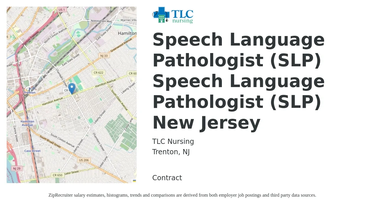 TLC Nursing job posting for a Speech Language Pathologist (SLP) Speech Language Pathologist (SLP) New Jersey in Trenton, NJ with a salary of $38 to $54 Hourly with a map of Trenton location.