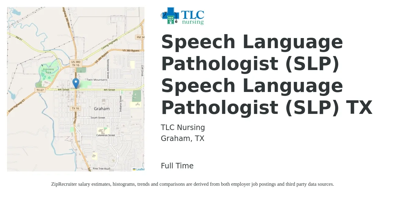 TLC Nursing job posting for a Speech Language Pathologist (SLP) Speech Language Pathologist (SLP) TX in Graham, TX with a salary of $35 to $47 Hourly with a map of Graham location.
