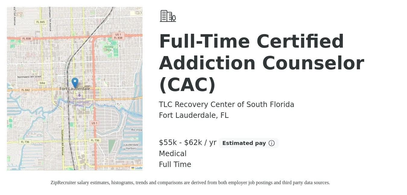 TLC Recovery Center of South Florida job posting for a Full-Time Certified Addiction Counselor (CAC) in Fort Lauderdale, FL with a salary of $55,000 to $62,000 Yearly and benefits including pto, and medical with a map of Fort Lauderdale location.