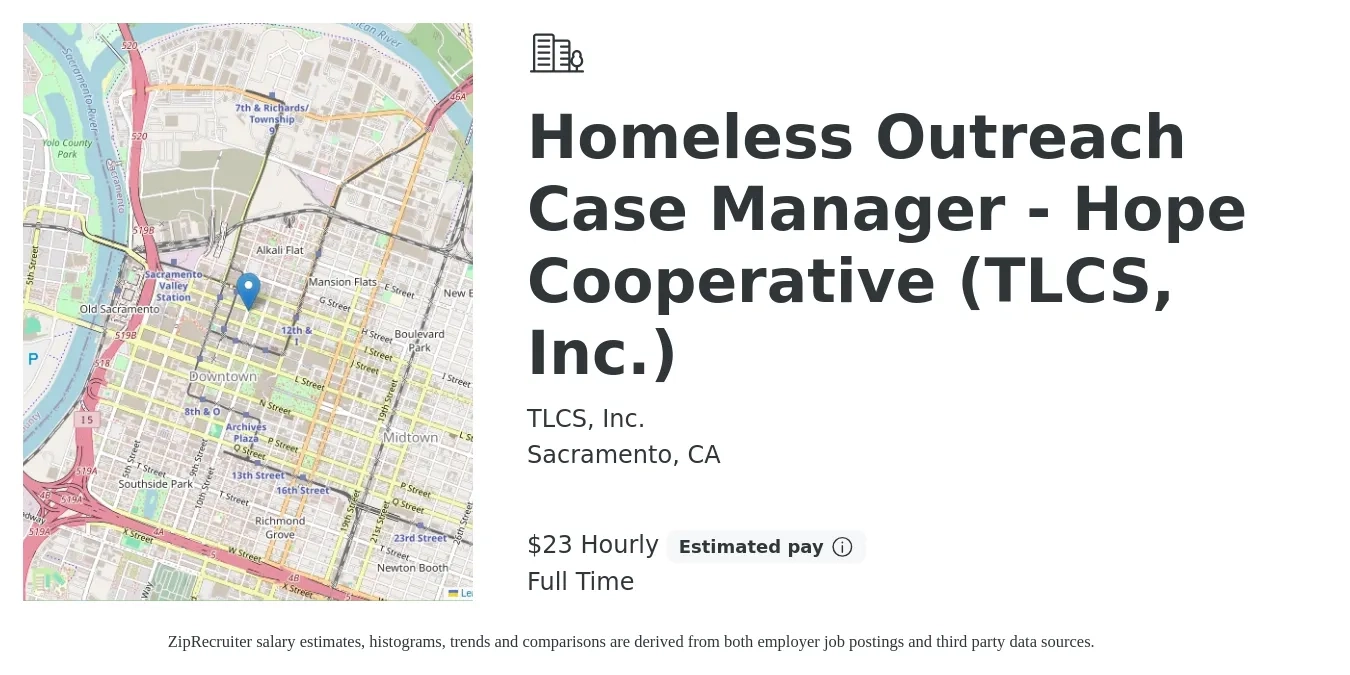 TLCS, Inc. job posting for a Homeless Outreach Case Manager - Hope Cooperative (TLCS, Inc.) in Sacramento, CA with a salary of $24 Hourly with a map of Sacramento location.