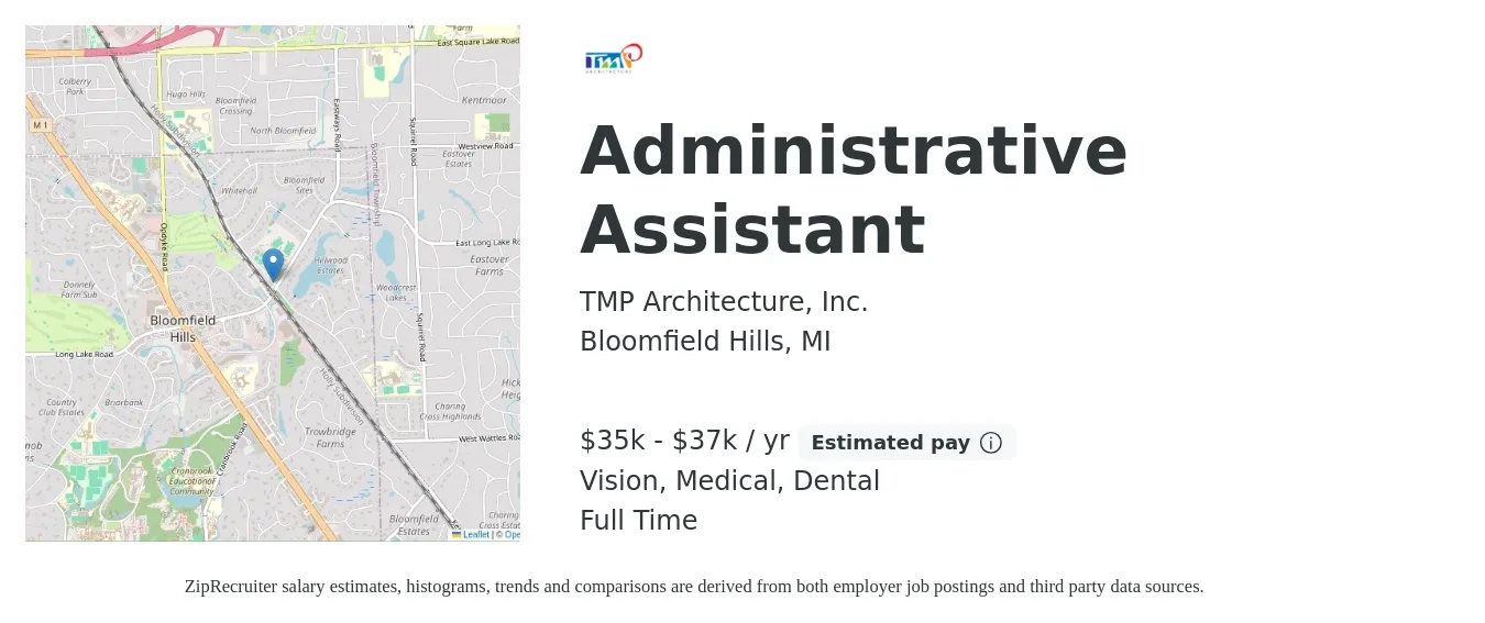TMP Architecture, Inc. job posting for a Administrative Assistant in Bloomfield Hills, MI with a salary of $35,000 to $37,000 Yearly and benefits including vision, dental, life_insurance, medical, pto, and retirement with a map of Bloomfield Hills location.