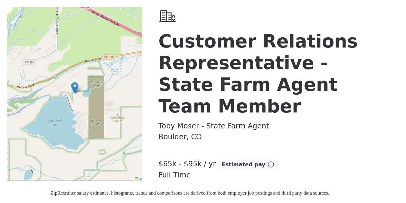 Toby Moser - State Farm Agent job posting for a Customer Relations Representative - State Farm Agent Team Member in Boulder, CO with a salary of $65,000 to $95,000 Yearly with a map of Boulder location.