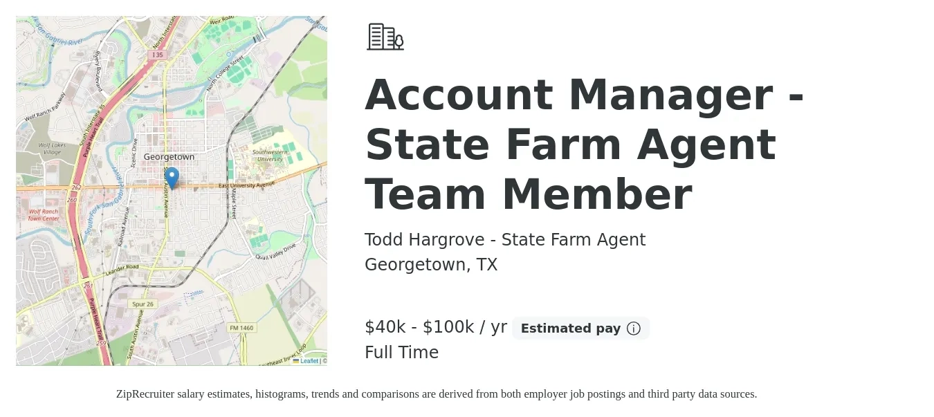 Todd Hargrove - State Farm Agent job posting for a Account Manager - State Farm Agent Team Member in Georgetown, TX with a salary of $40,000 to $100,000 Yearly with a map of Georgetown location.