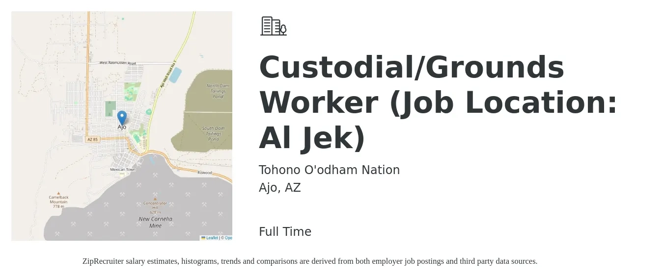 Tohono O'odham Nation job posting for a Custodial/Grounds Worker (Job Location: Al Jek) in Ajo, AZ with a salary of $15 Hourly with a map of Ajo location.