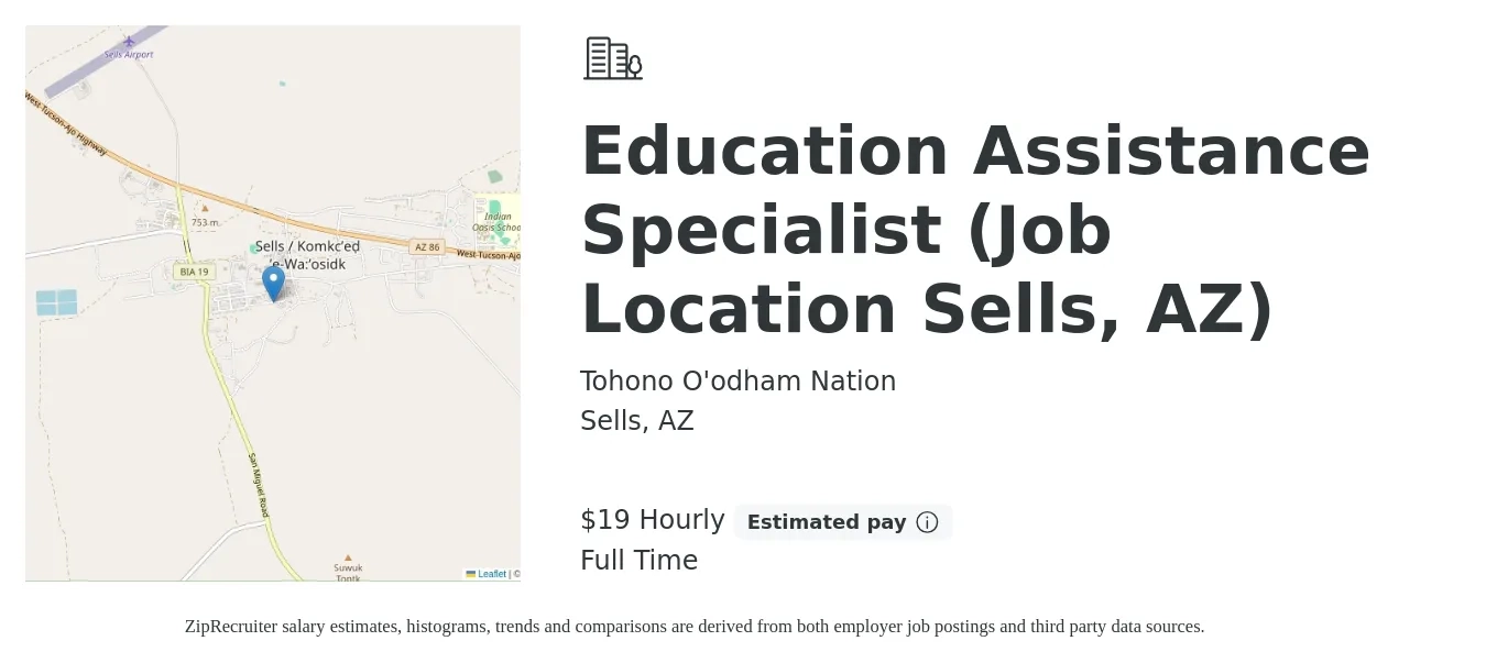Tohono O'odham Nation job posting for a Education Assistance Specialist (Job Location Sells, AZ) in Sells, AZ with a salary of $21 Hourly with a map of Sells location.